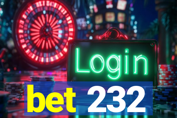 bet 232